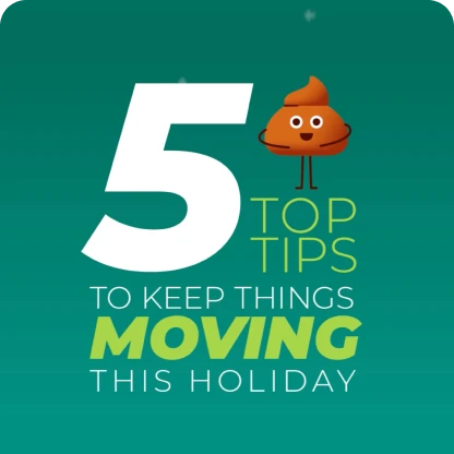 The image shows "5 Top Tips to Keep Things Moving This Holiday" with a cartoon poop emoji.